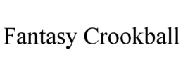 FANTASY CROOKBALL trademark
