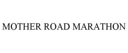 MOTHER ROAD MARATHON trademark