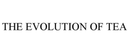 THE EVOLUTION OF TEA trademark