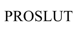 PROSLUT trademark