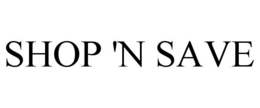 SHOP 'N SAVE trademark