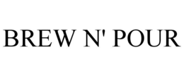 BREW N' POUR trademark