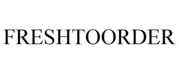 FRESHTOORDER trademark