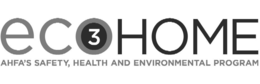 ECO3HOME AHFA'S SAFETY, HEALTH AND ENVIRONMENTAL PROGRAM trademark