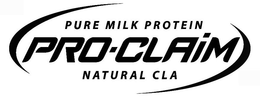 PURE MILK PROTEIN PRO-CLAIM NATURAL CLA trademark