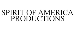 SPIRIT OF AMERICA PRODUCTIONS trademark