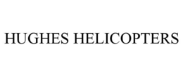 HUGHES HELICOPTERS trademark