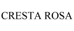 CRESTA ROSA trademark