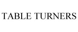 TABLE TURNERS trademark