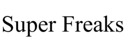 SUPER FREAKS trademark