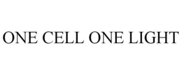 ONE CELL ONE LIGHT trademark