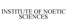 INSTITUTE OF NOETIC SCIENCES trademark