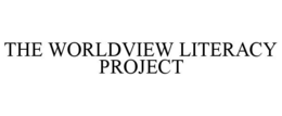 THE WORLDVIEW LITERACY PROJECT trademark