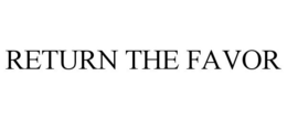 RETURN THE FAVOR trademark