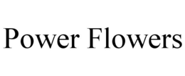 POWER FLOWERS trademark