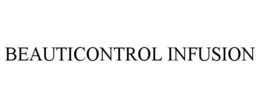 BEAUTICONTROL INFUSION trademark