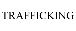 TRAFFICKING trademark