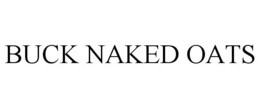 BUCK NAKED OATS trademark
