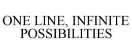 ONE LINE, INFINITE POSSIBILITIES trademark