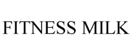 FITNESS MILK trademark