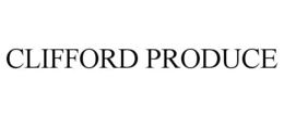 CLIFFORD PRODUCE trademark