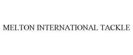 MELTON INTERNATIONAL TACKLE trademark