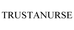 TRUSTANURSE trademark