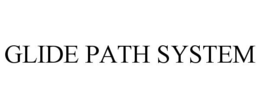 GLIDE PATH SYSTEM trademark