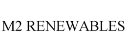 M2 RENEWABLES trademark