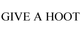 GIVE A HOOT trademark