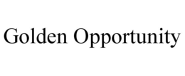GOLDEN OPPORTUNITY trademark
