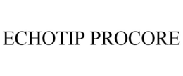 ECHOTIP PROCORE trademark