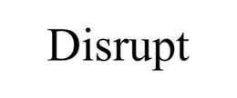 DISRUPT trademark