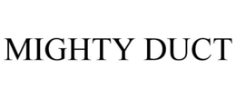 MIGHTY DUCT trademark