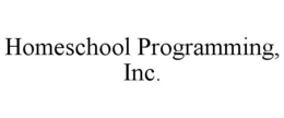 HOMESCHOOL PROGRAMMING, INC. trademark