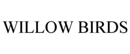 WILLOW BIRDS trademark