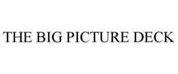 THE BIG PICTURE DECK trademark