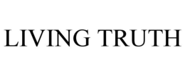 LIVING TRUTH trademark