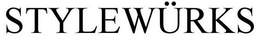 STYLEWÜRKS trademark