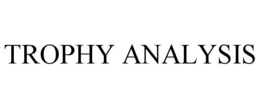 TROPHY ANALYSIS trademark