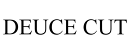 DEUCE CUT trademark
