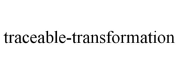 TRACEABLE-TRANSFORMATION trademark
