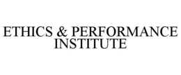 ETHICS & PERFORMANCE INSTITUTE trademark