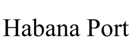 HABANA PORT trademark