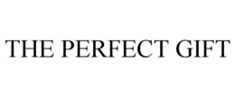 THE PERFECT GIFT trademark