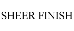 SHEER FINISH trademark