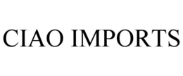 CIAO IMPORTS trademark