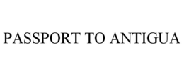 PASSPORT TO ANTIGUA trademark