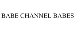 BABE CHANNEL BABES trademark