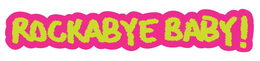 ROCKABYE BABY! trademark